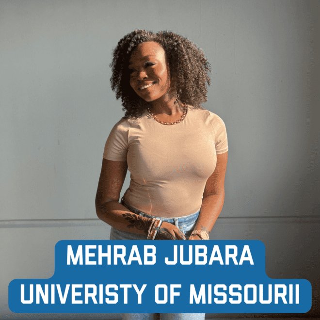 University of Missouri Columbia: Mehrab Jubara
mtjt7f@umsystem.edu
Major: Biology Pre-Medicine