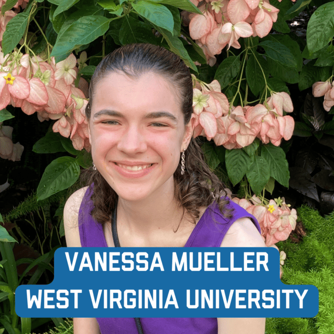 West Virginia University: Vanessa	Mueller	
vlm00004@mix.wvu.edu
Major: Bio Chemsistry