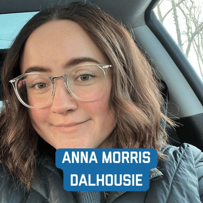 Dalhousie: Anna Morris
annamorris2002@yahoo.ca
Major: Health Sciences