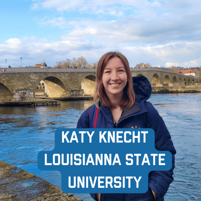 Louisiana State University :Katy Knecht
kknech4@lsu.edu
Major: Chemistry