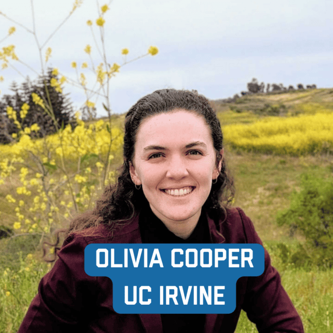 University of California, Irvine: Olivia Cooper
coopero@uci.edu
Major: Human Biology