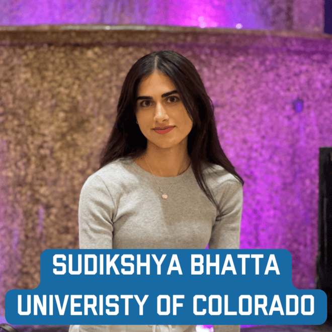 University of Colorado at Boulder: Sudikshya Bhatta
subh7677@colorado.edu
Major:  Ecology and Evolutionary Biology/Predmed.