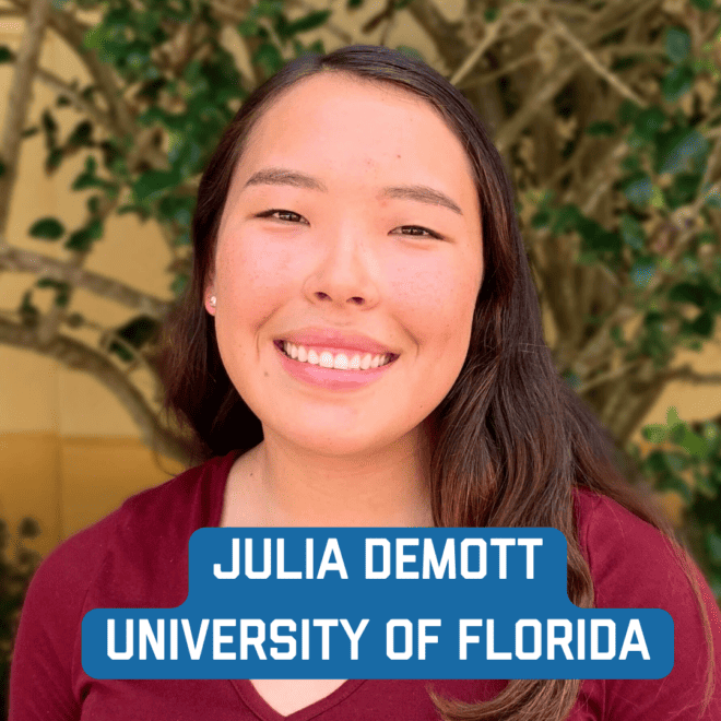 University of Florida: Julia DeMott
juliademott6@gmail.com
Major: Health Science